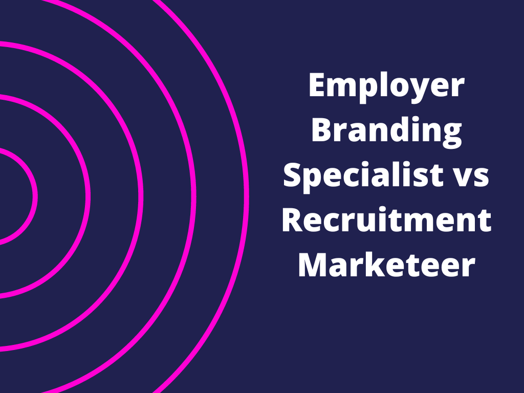 Employer Branding Specialist vs Recruitment Marketeer
